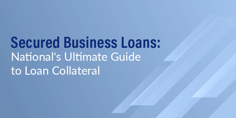 Secured Business Loans Ultimate Guide To Collateral 2019
